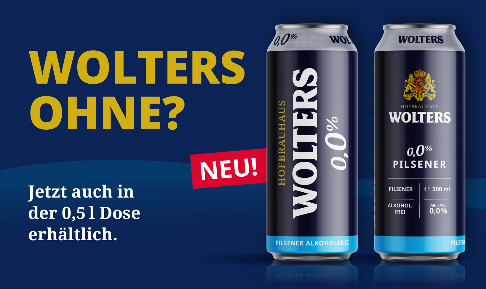 Zwei Dosen Wolters 0,0 % alkoholfreies Pilsener sind abgebildet, mit einem Text, der die Verfügbarkeit in einer 0,5-Liter-Dose ankündigt.
