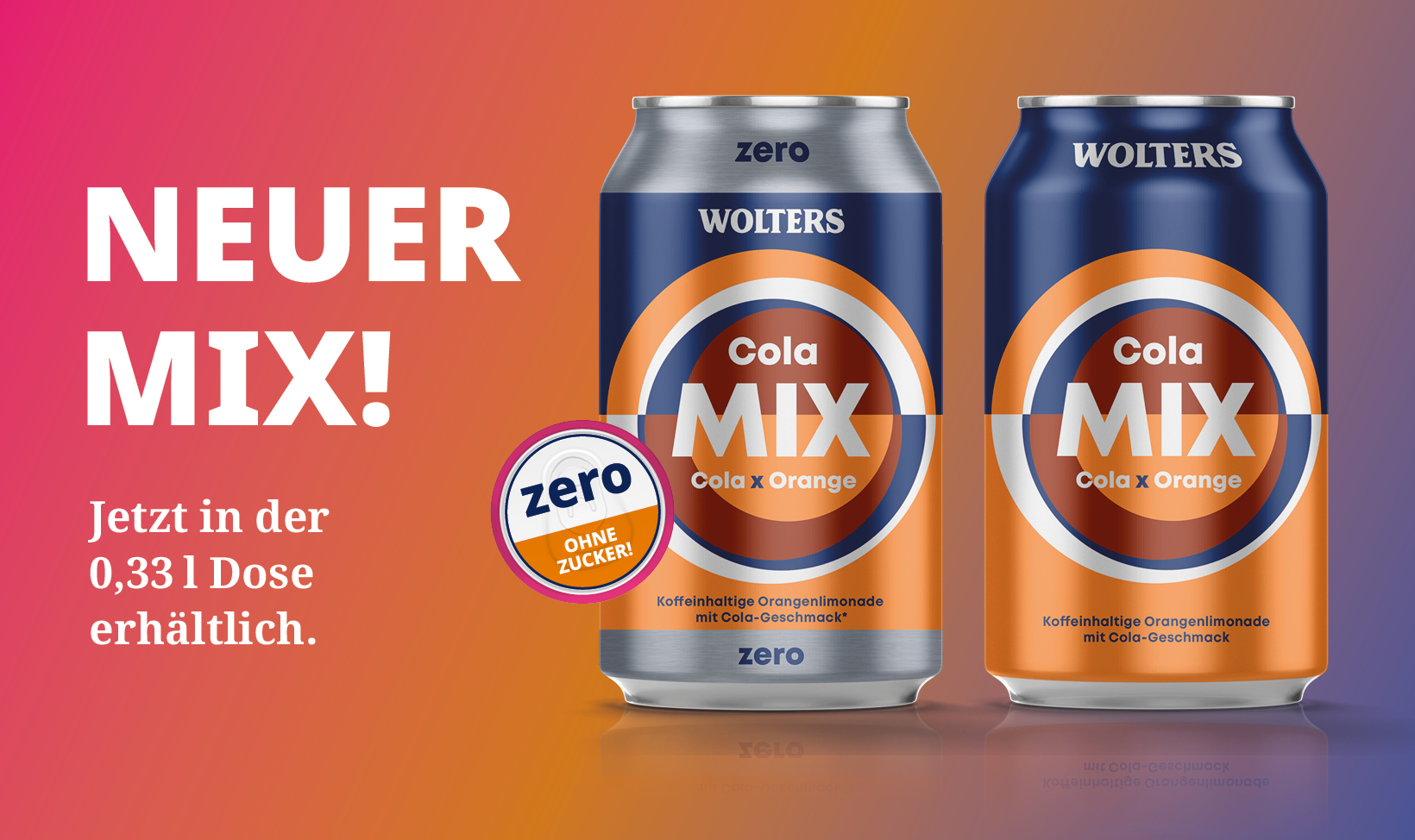 Zwei Dosen Wolters Cola Mix (Cola x Orange) Zero sind vor einem Hintergrund mit Farbverlauf abgebildet und werben für eine neue 0,33-Liter-Dose ohne Zucker mit der Aufschrift "NEUER MIX!".